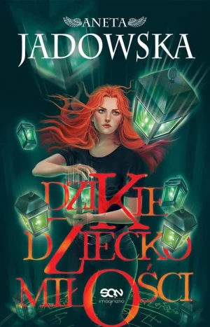 Dzikie dziecko miłości - Aneta Jadowska - książka