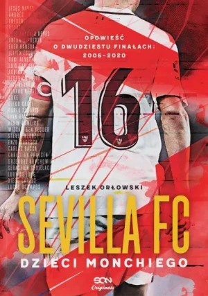 Sevilla FC. Dzieci Monchiego - Leszek Orłowski - książka