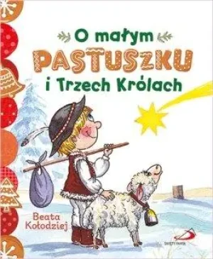 O małym pastuszku i Trzech Królach - Beata Kołodziej - książka