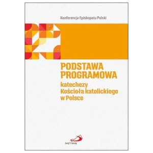 Podstawa programowa katechezy Kościoła katolickiego - praca zbiorowa - książka