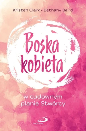 Boska kobieta w cudownym planie Stwórcy - Opracowanie zbiorowe - książka