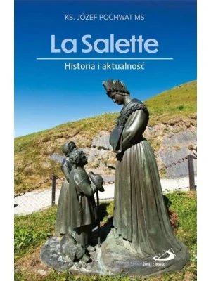 La Salette. Historia i aktualność - ks. Józef Pochwat MS - książka