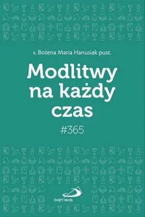 Modlitwy na każdy czas - Bożena Maria Hanusiak - książka