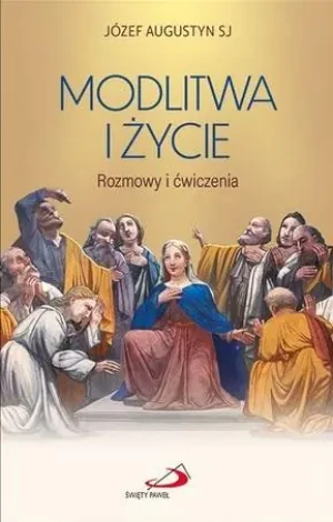 Modlitwa i życie - Józef Augustyn SJ - książka