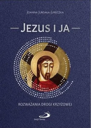 Jezus i ja - Joanna Jurgała-Jureczka - książka