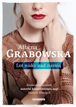 Lot nisko nad ziemią - Ałbeny Grabowska - książka