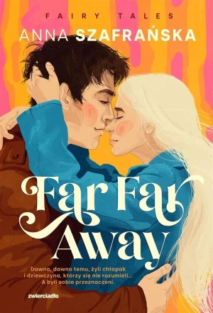 Far Far Away. Fairy Tales. Tom 3 - Anna Szafrańska - książka