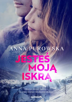 Jesteś moją iskrą - Purowska Anna - książka