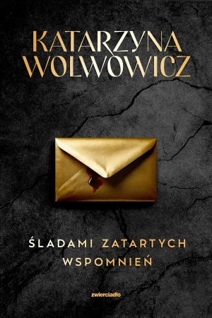 Śladami zatartych wspomnień. Seria z Rupertem Ogrodnikiem. Tom 2 - Katarzyna Wolwowicz - książka