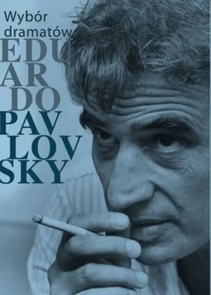 Wybór dramatów. Eduardo Pavlovsky - Eduardo Pavlovsky - książka