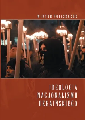 Ideologia nacjonalizmu ukraińskiego - Wiktor Poliszczuk - książka