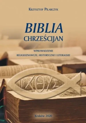 Biblia chrześcijan - Krzysztof Pilarczyk - książka