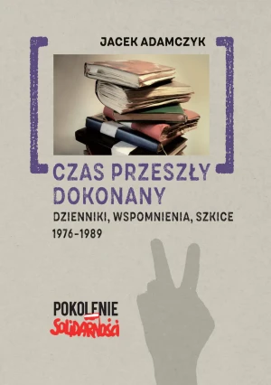 Czas przeszły dokonany - Jacek Adamczyk - książka