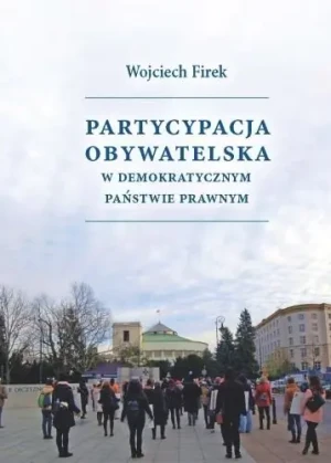 Partycypacja obywatelska w demokratycznym państwie - Wojciech Firek - książka