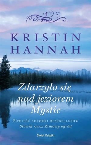 Zdarzyło się nad jeziorem Mystic - Kristin Hannah - książka