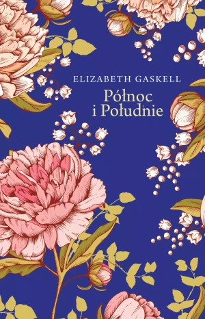 Północ i Południe (ekskluzywna edycja) - Elizabeth Gaskell, Katarzyna Kwiatkowska - książka