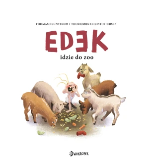 Edek idzie do zoo. Edek. Tom 1 - Thomas Brunstrm, Thorbjrn Christoffersen, Edyta S - książka