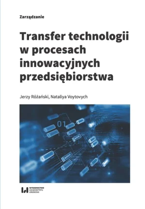 Jak nowa - Transfer technologii w procesach innowacyjnych przedsiębiorstwa - Różański Jerzy, Voytovych Nataliya - książka - miękka