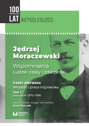 Jak nowa - Jędrzej Moraczewski Wspomnienia ludzie, czasy i zdarzenia - Jędrzej Moraczewski, Ilona Florczak - książka - miękka