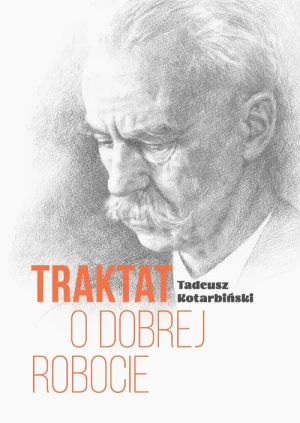 Traktat o dobrej robocie - Tadeusz Kotarbiński - książka