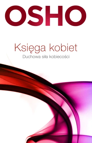 Księga kobiet. Duchowa siła kobiecości - Osho, Paweł Karpowicz - książka