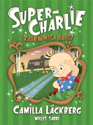 Super-Charli i tajemnica babci - Camilla Lackberg - książka