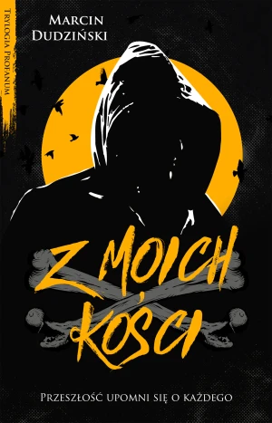 Z moich kości - Marcin Dudziński - książka