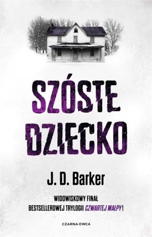 Szóste dziecko - J.D. Barker, Agata Ostrowska - książka