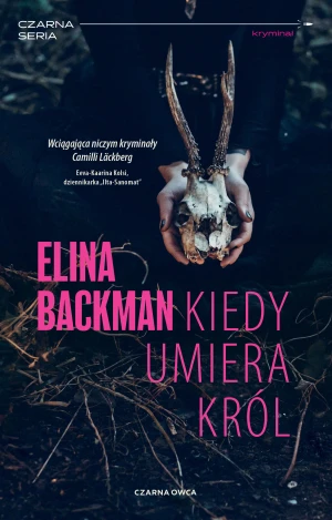 Kiedy umiera król - Elina Backman, Bożena Kojro - książka