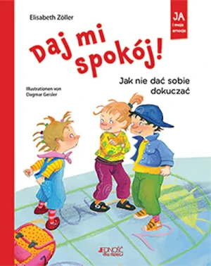 Daj mi spokój! Jak nie dać sobie dokuczać - Elisabeth Zoller - książka
