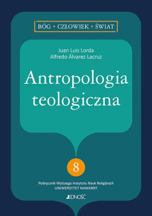 Antropologia teologiczna - Juan Luis Lorda, Alfredo lvarez Lacruz, Katarzyna - książka