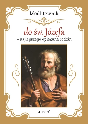 Modlitewnik do św. Józefa - najlepszego opiekuna rodzin - Hubert Wołącewicz - książka