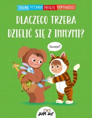 Dlaczego trzeba dzielić się z innymi? Trudne pytania proste odpowiedzi - Simon Couchman, Karolina Tudruj-Wrożyna - książka