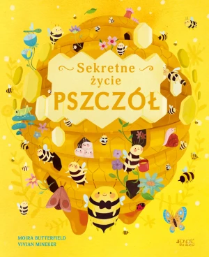 Sekretne życie pszczół - Moira Butterfield, Vivian Mineker, Sławomir Stodu - książka