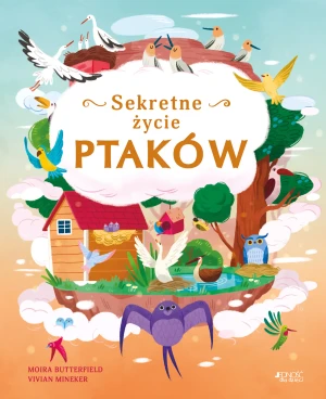 Sekretne życie ptaków - Moira Butterfield, Vivian Mineker, Sławomir Stodu - książka