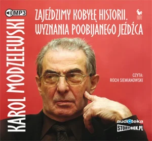 Zajeździmy kobyłę historii. Wyznania poobijanego jeźdźca - Karol Modzelewski - książka
