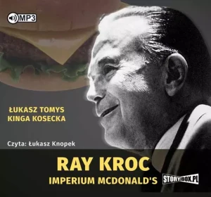 Ray Kroc. Imperium McDonald's - Łukasz Tomys, Kinga Kosecka - książka