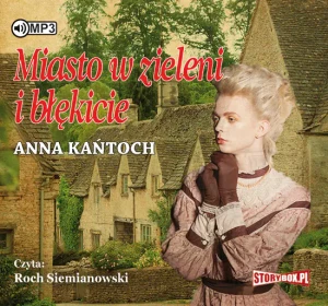 Miasto w zieleni i błękicie - Anna Kańtoch - książka