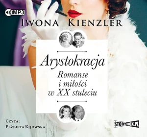 Arystokracja. Romanse i miłości w XX stuleciu - Iwona Kienzler - książka