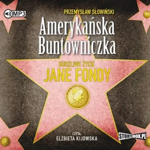 Amerykańska buntowniczka. Burzliwe życie Jane Fondy - Przemysław Słowiński - książka