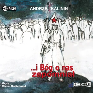 ...i Bóg o nas zapomniał - Andrzej Kalinin - książka
