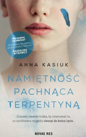 Namiętność pachnąca terpentyną - Anna Kasiuk - książka