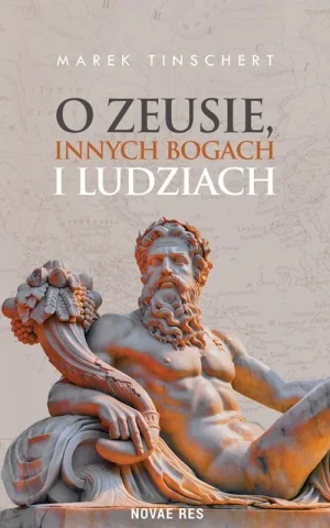 O Zeusie, innych bogach i ludziach - Marek Tinschert - książka