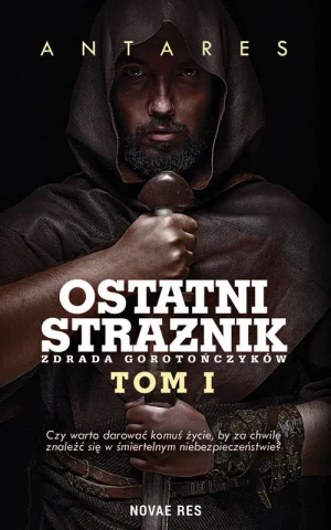 Zdrada Gorotończyków. Ostatni strażnik. Tom 1 -  - książka