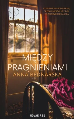Między pragnieniami - Anna Bednarska - książka