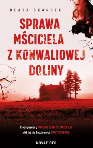 Sprawa mściciela z konwaliowej doliny - Beata Skarbek - książka