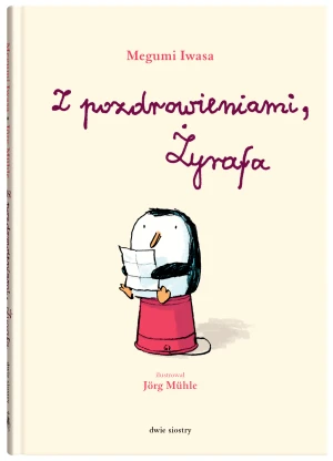 Z pozdrowieniami, Żyrafa - Megumi Iwasa, Jorg Muhle - książka