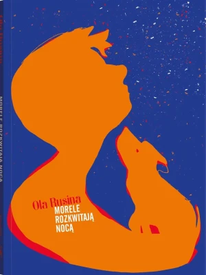 Morele rozkwitają nocą - Ola Rusina, Joanna Majewska-Grabowska, Ewa Stiasny - książka