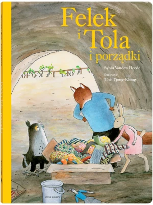 Felek i Tola i porządki - Sylvia Vanden Heede, Th Tjong-Khing - książka