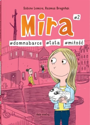 Mira #2 #domnabarce #tata #miłość - Sabine Lemire, Rasmus Bregnhi, Zuzanna Zywert - książka